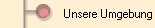                     Unsere Umgebung